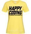Женская футболка Happy coding Лимонный фото