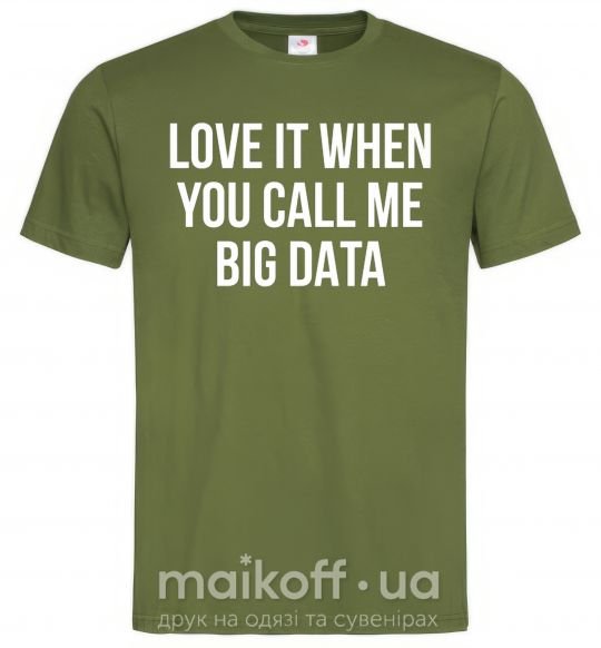 Мужская футболка Love it when you call me big data Оливковый фото