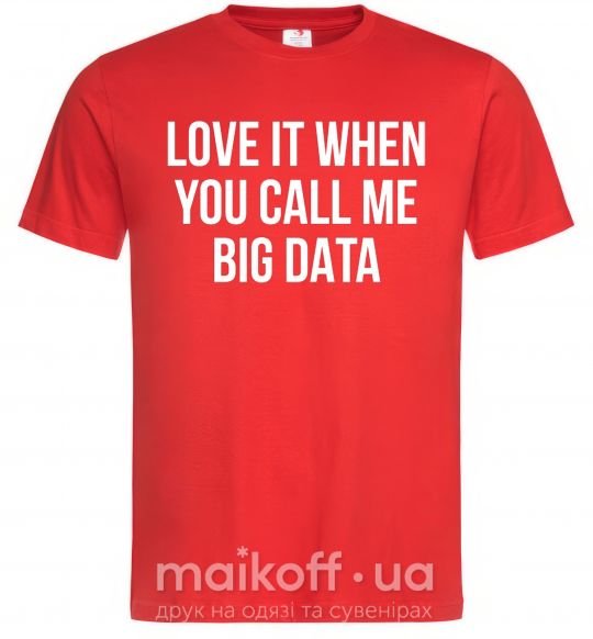 Мужская футболка Love it when you call me big data Красный фото
