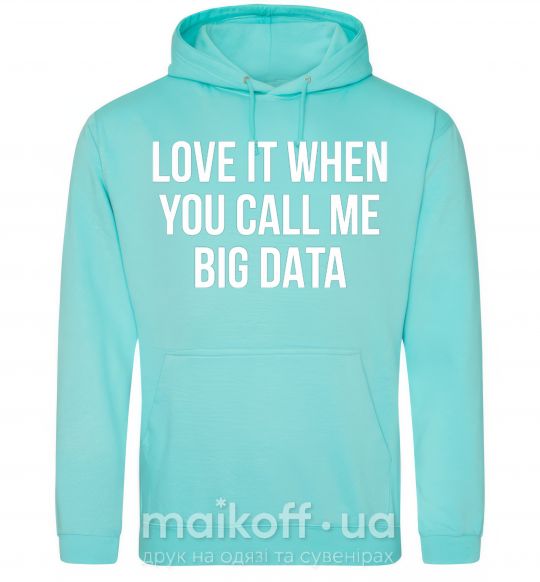 Женская толстовка (худи) Love it when you call me big data Мятный фото