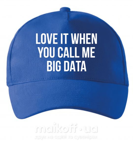 Кепка Love it when you call me big data Яскраво-синій фото