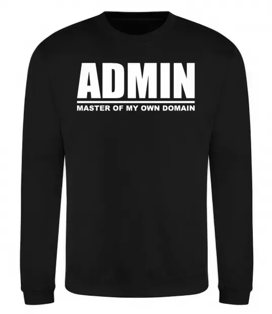 Світшот Admin master of my own domain Чорний фото