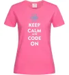 Жіноча футболка Keep calm and code on Яскраво-рожевий фото