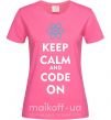 Жіноча футболка Keep calm and code on Яскраво-рожевий фото