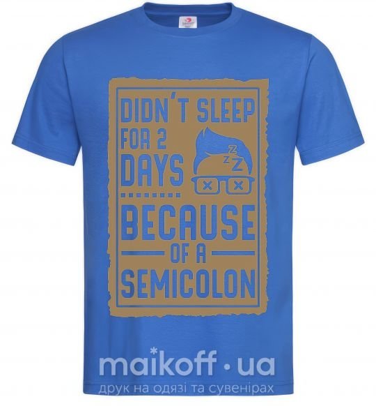Чоловіча футболка Didn't sleep for 2 days Яскраво-синій фото