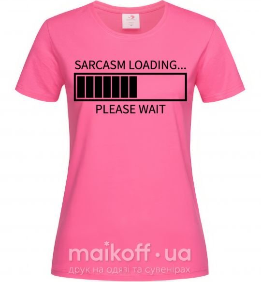 Женская футболка Sarcasm loading Ярко-розовый фото