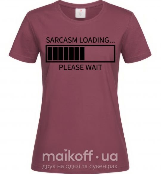 Жіноча футболка Sarcasm loading Бордовий фото