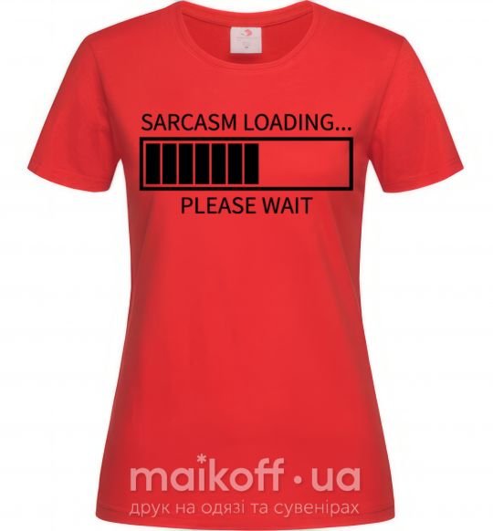 Жіноча футболка Sarcasm loading Червоний фото