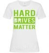 Женская футболка Hard drives matter Белый фото