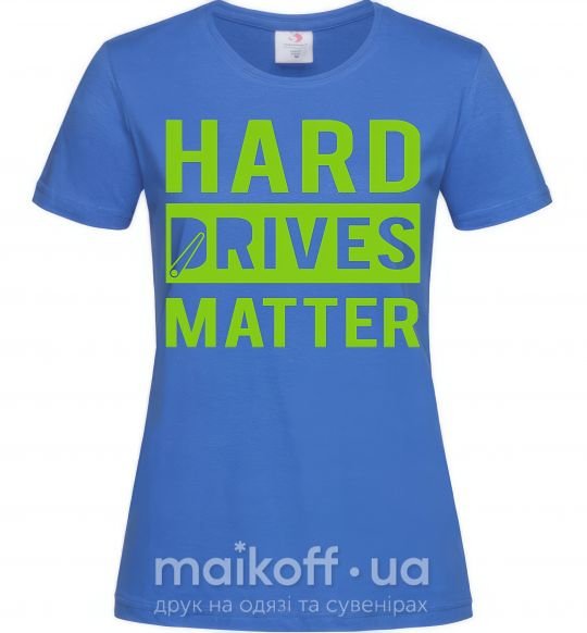 Жіноча футболка Hard drives matter Яскраво-синій фото