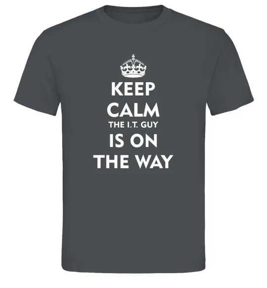 Чоловіча футболка Keep calm the it guy is on the way Графіт фото