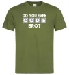 Мужская футболка Do you even code bro Оливковый Мужская футболка Do you even code bro Оливковый фото