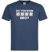 Мужская футболка Do you even code bro Темно-синий Мужская футболка Do you even code bro Темно-синий фото