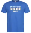 Мужская футболка Do you even code bro Ярко-синий Мужская футболка Do you even code bro Ярко-синий фото