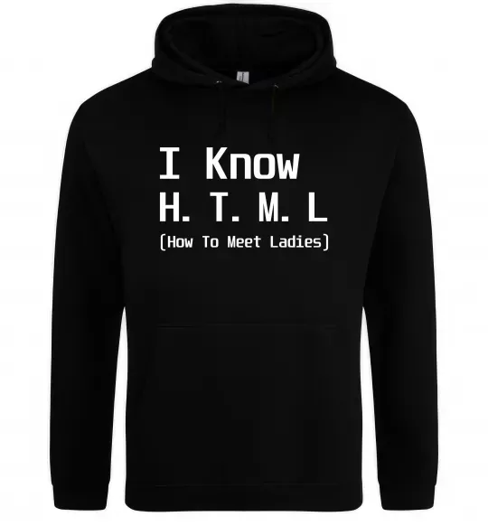 Мужская толстовка (худи) I Know HTML how to meet ladies Черный фото
