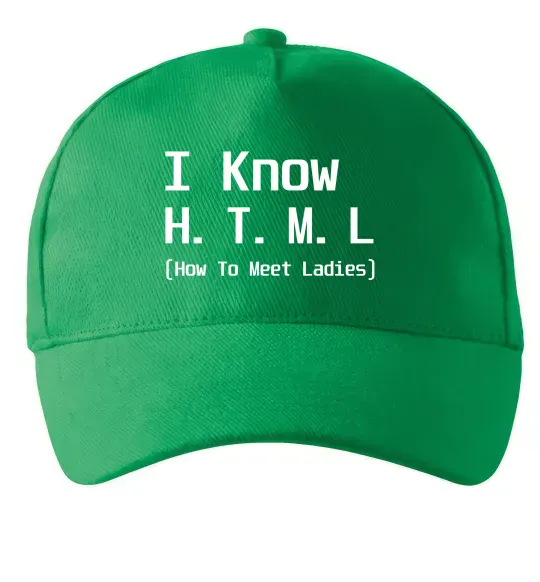 Кепка I Know HTML how to meet ladies Зеленый фото
