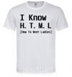 Мужская футболка I Know HTML how to meet ladies Белый фото