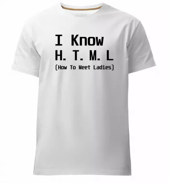 Мужская премиум футболка I Know HTML how to meet ladies Белый фото