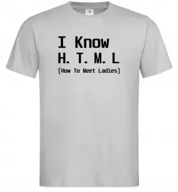 Мужская футболка I Know HTML how to meet ladies Серый фото
