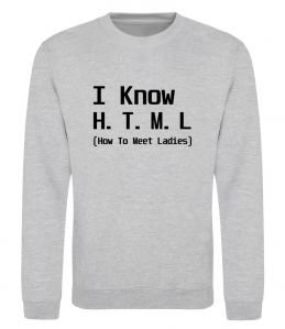 Свитшот I Know HTML how to meet ladies