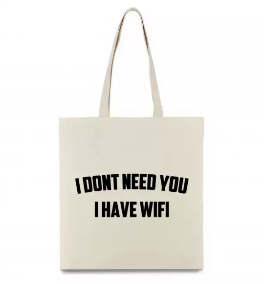 Эко-сумка I dont need you i have wifi Бежевый фото