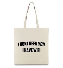 Эко-сумка I dont need you i have wifi