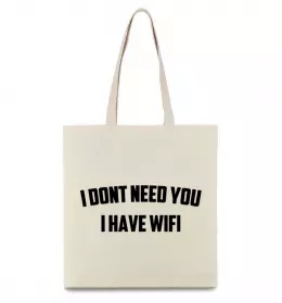Еко-сумка I dont need you i have wifi Бежевий фото