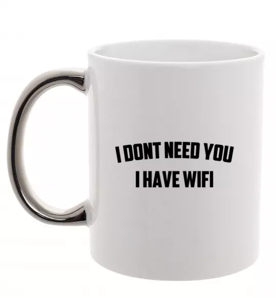 Чашка с цветной ручкой I dont need you i have wifi Серебро фото