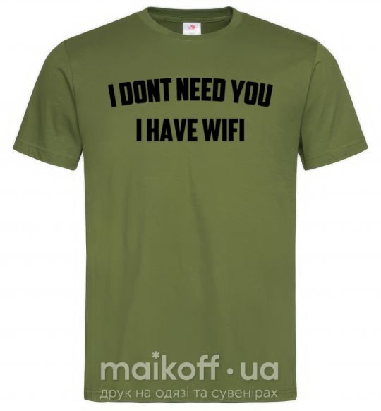 Мужская футболка I dont need you i have wifi Оливковый фото