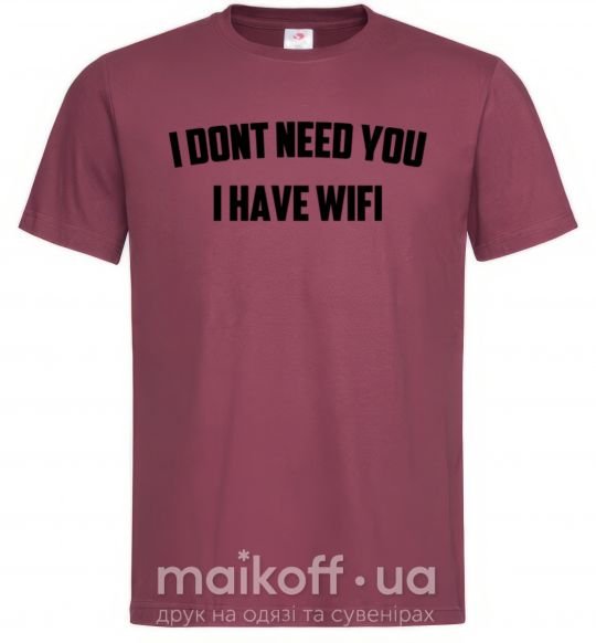 Мужская футболка I dont need you i have wifi Бордовый фото