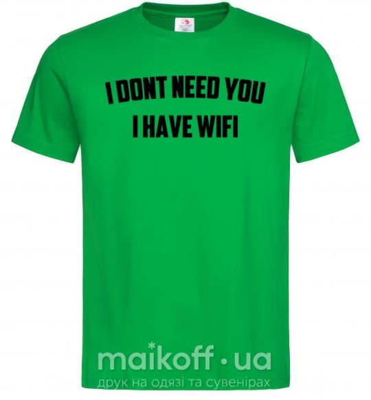 Чоловіча футболка I dont need you i have wifi Зелений фото