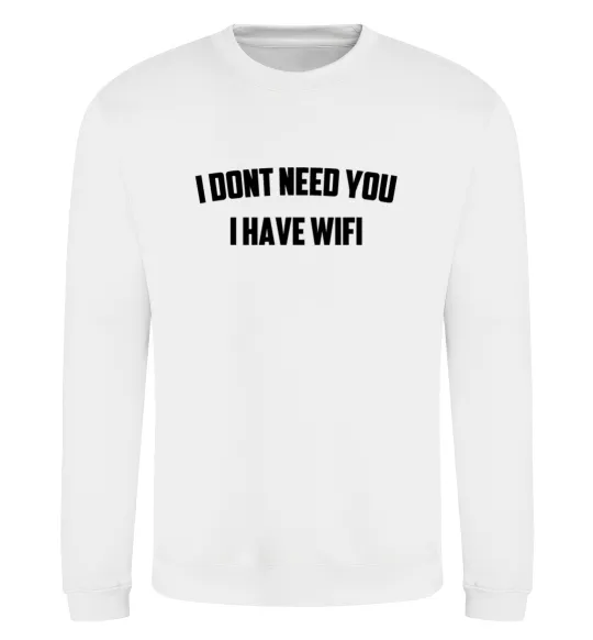 Свитшот I dont need you i have wifi Белый фото