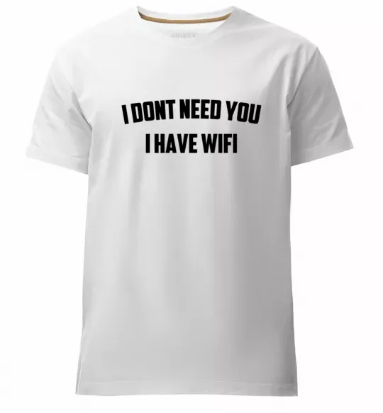 Мужская премиум футболка I dont need you i have wifi Белый фото