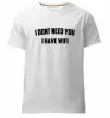 Мужская премиум футболка I dont need you i have wifi Белый фото