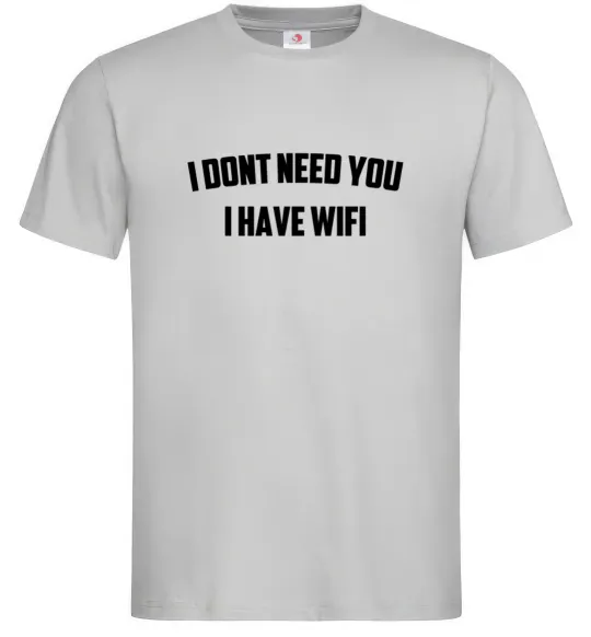 Чоловіча футболка I dont need you i have wifi Сірий фото