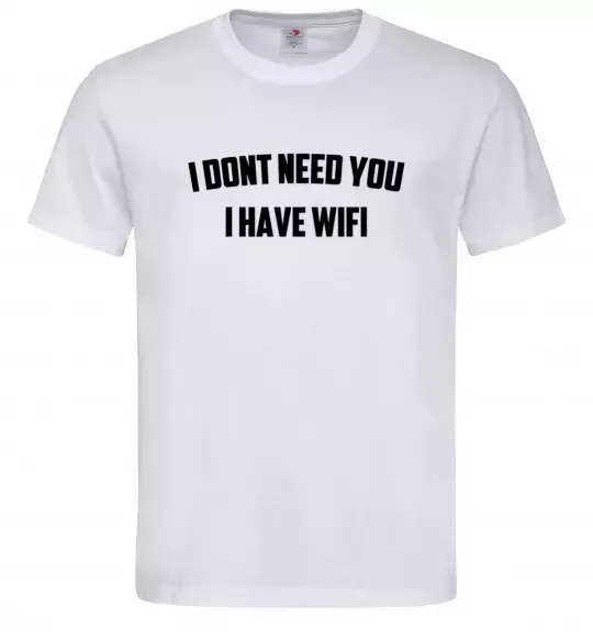 Чоловіча футболка I dont need you i have wifi Білий фото