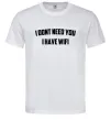 Чоловіча футболка I dont need you i have wifi Білий фото