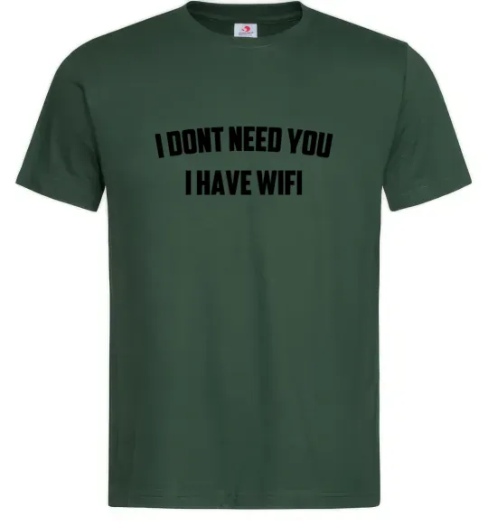 Чоловіча футболка I dont need you i have wifi Темно-зелений фото