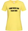 Жіноча футболка I dont need you i have wifi Лимонний Жіноча футболка I dont need you i have wifi Лимонний фото