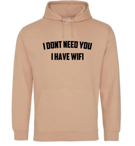 Мужская толстовка (худи) I dont need you i have wifi Песочный фото