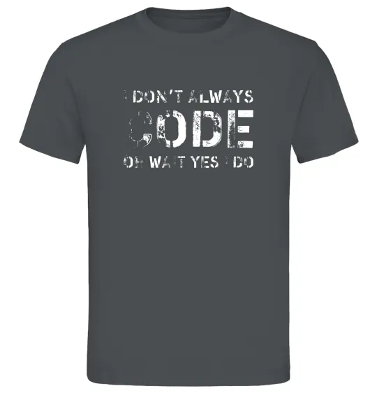 Мужская футболка I don't always code oh wait yes i do Графит фото
