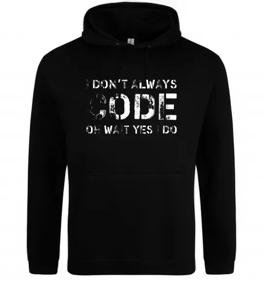 Жіноча толстовка (худі) I don't always code oh wait yes i do Чорний фото