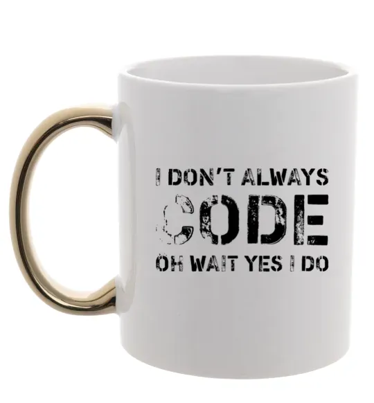 Чашка з кольоровою ручкою I don't always code oh wait yes i do Золото фото