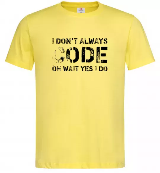 Мужская футболка I don't always code oh wait yes i do Лимонный фото