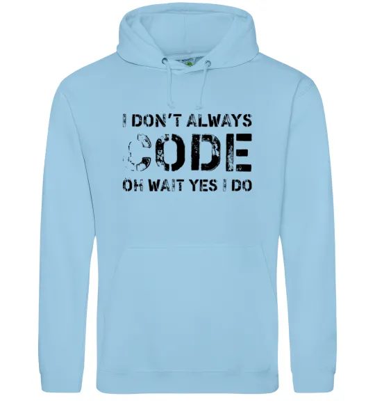 Женская толстовка (худи) I don't always code oh wait yes i do Голубой фото
