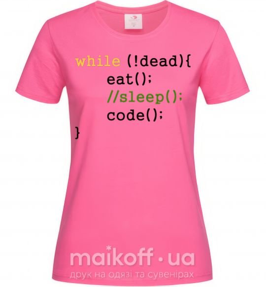 Женская футболка While dead eat sleep code Ярко-розовый фото