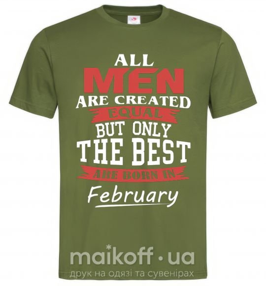 Мужская футболка All man are equal but only the best are born in February Оливковый фото