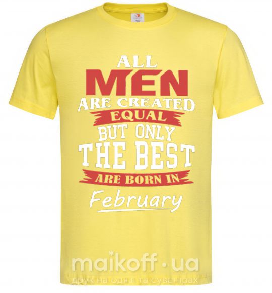 Мужская футболка All man are equal but only the best are born in February Лимонный фото
