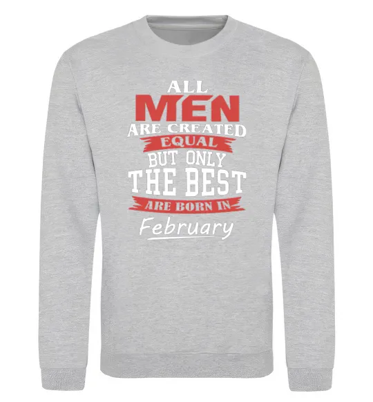 Свитшот All man are equal but only the best are born in February Серый меланж фото
