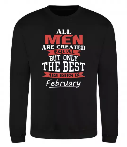 Світшот All man are equal but only the best are born in February Чорний фото